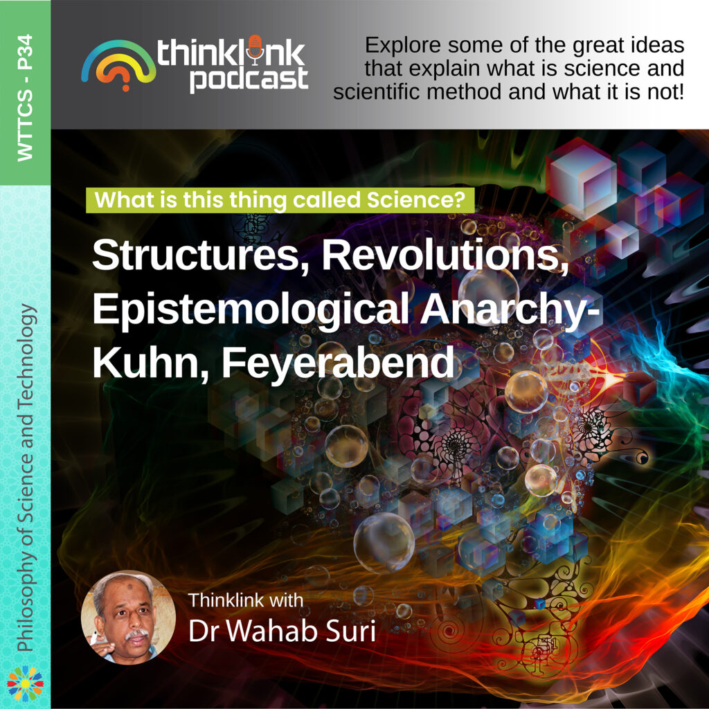 Structures, Revolutions, Epistemological Anarchy - Kuhn & Feyerabend